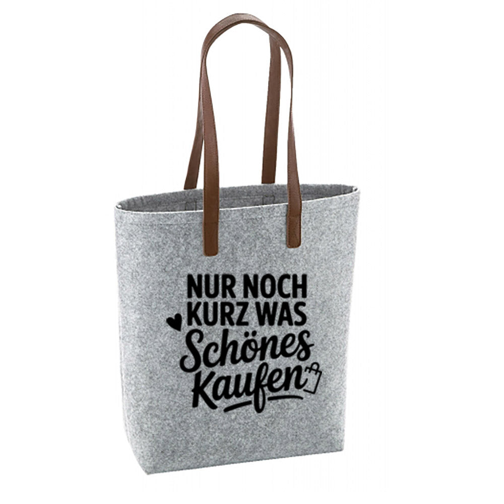 Filz Tasche - Nur noch kurz...