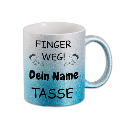 Glitzer Tasse mit deinem Namen - Finger Weg -