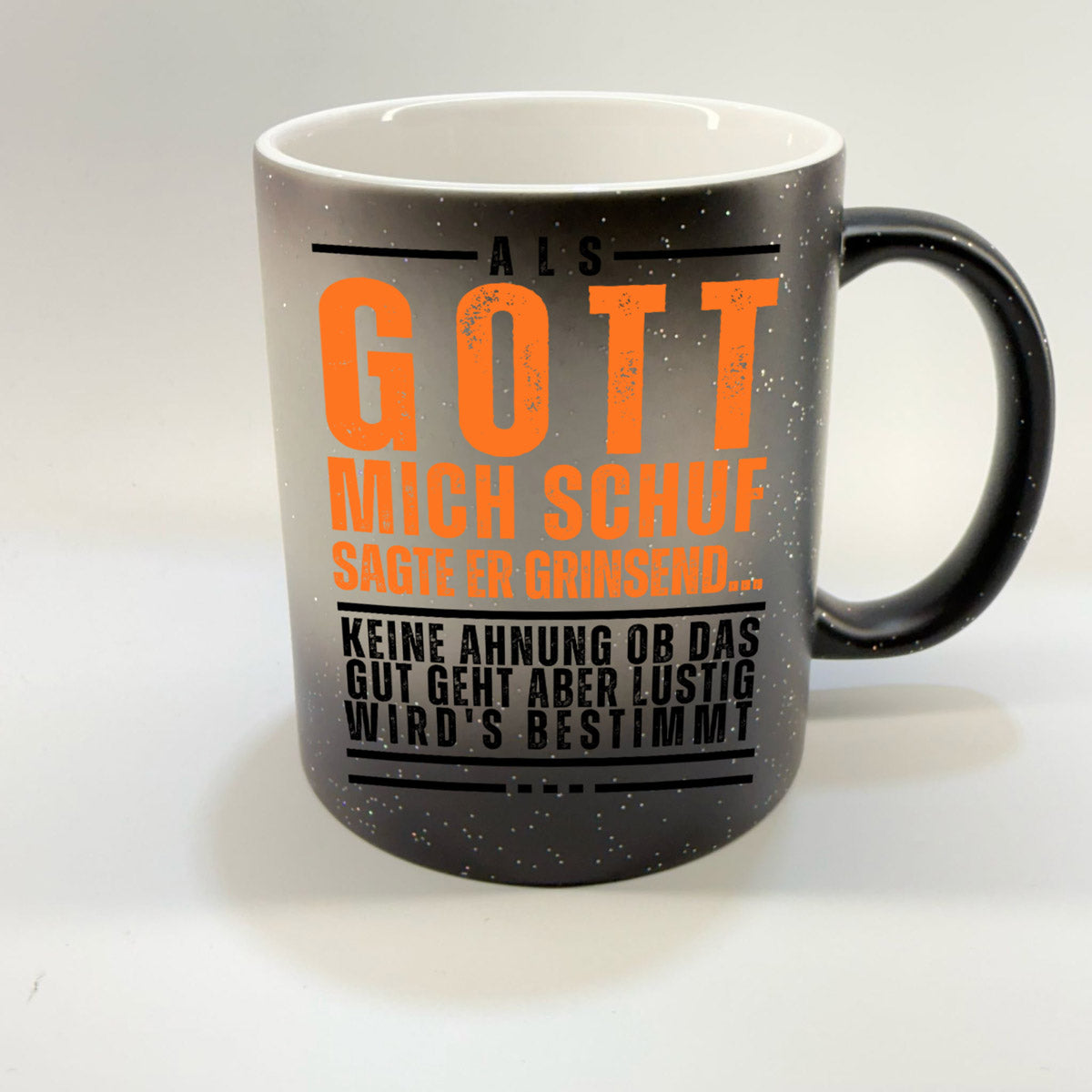 Tasse - Als Gott mich schuf sagte er....