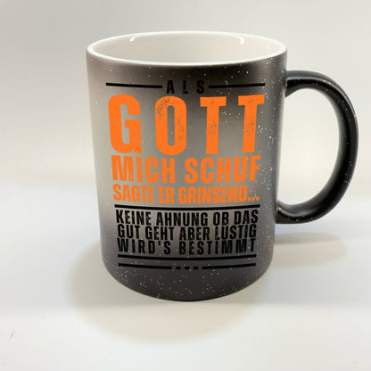Tasse - Als Gott mich schuf sagte er....