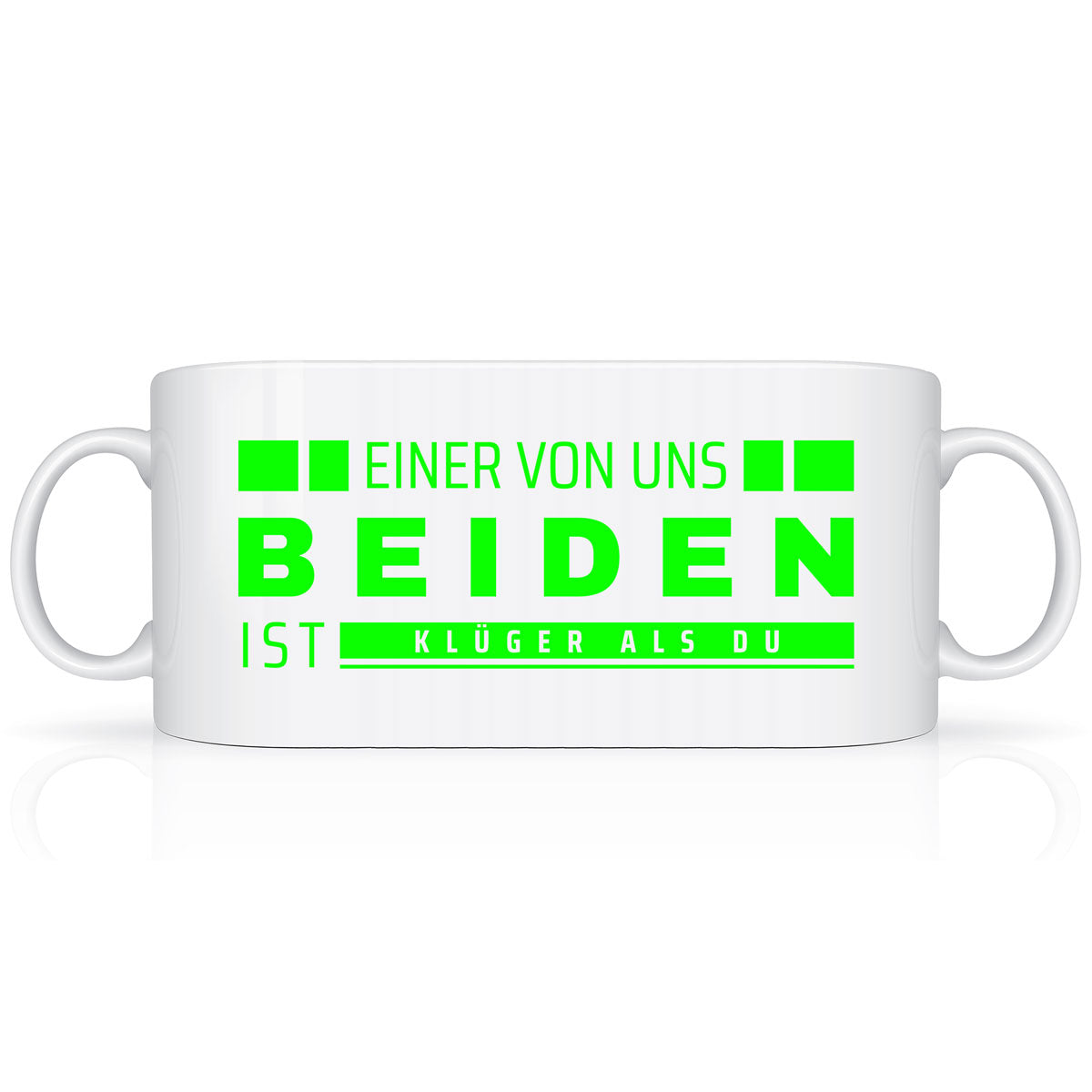 Tasse - Einer von uns Beiden ist klüger als du