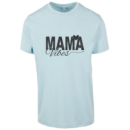 T-Shirt -  Mama Vibes - Druck Schwarz -  verschiedene Farben zur Auswahl