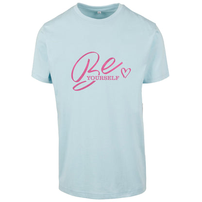 T-Shirt Shirt -  Be Yourself - Druck Neon Rosa - verschiedene Farben zur Auswahl