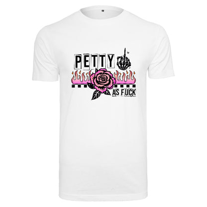 T-Shirt Shirt - Petty as Fuck