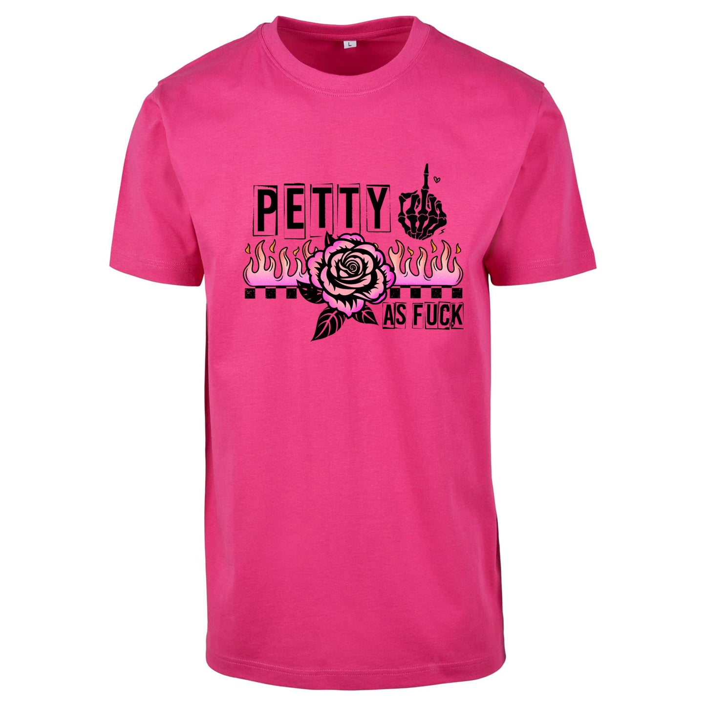 T-Shirt Shirt - Petty as Fuck