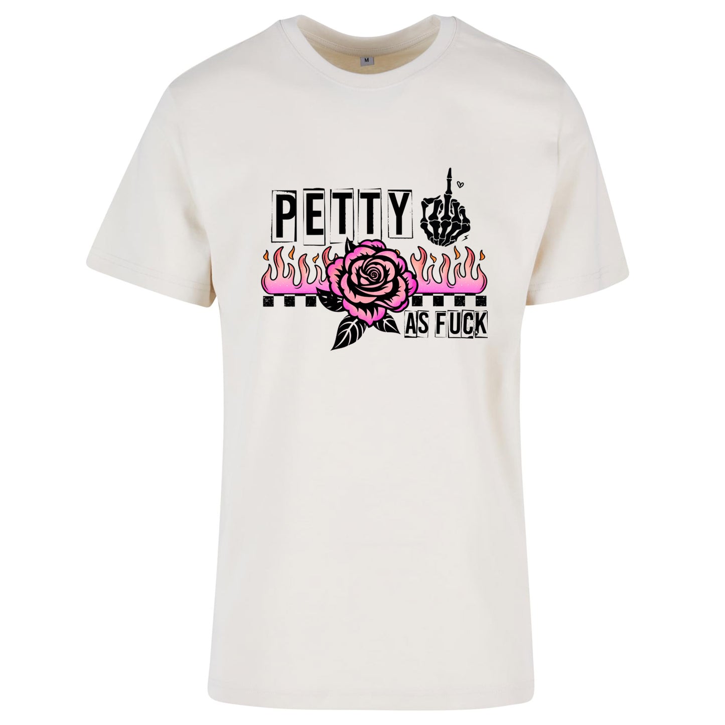 T-Shirt Shirt - Petty as Fuck