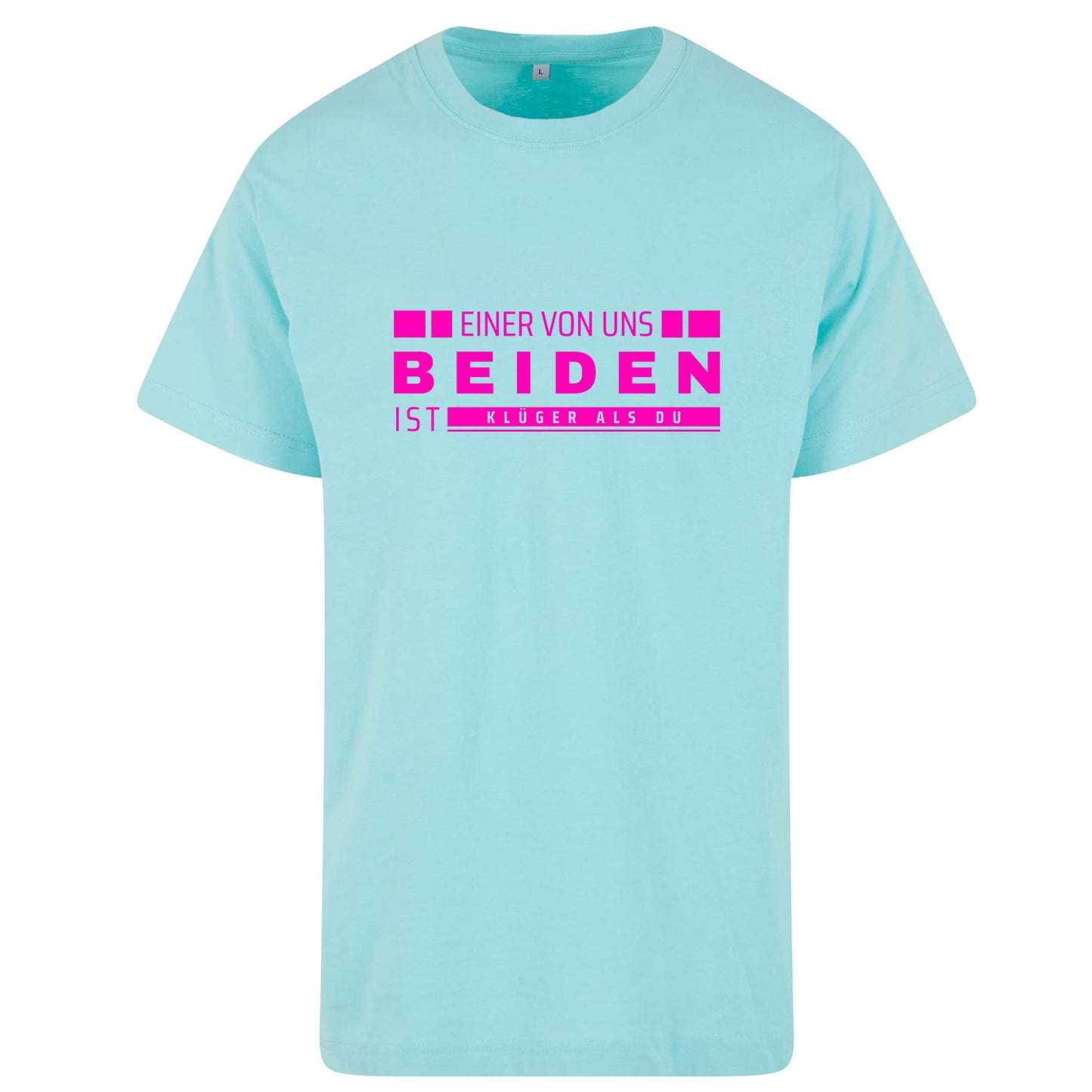 Monatsangebot Mai - T-Shirt Shirt - Einer von uns beiden.... Neon Pink Druck