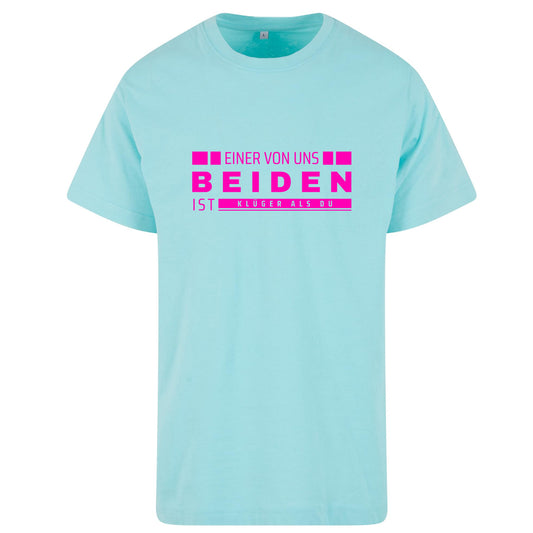 Monatsangebot Mai - T-Shirt Shirt - Einer von uns beiden.... Neon Pink Druck