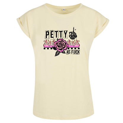 Ladies Extended Shoulder T-Shirt - Petty as Fuck