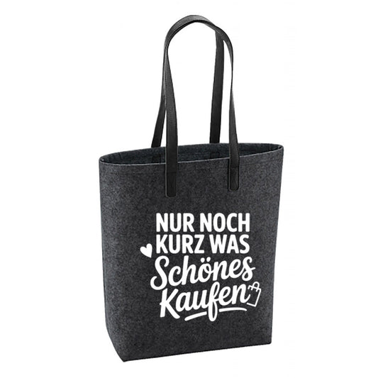 Filz Tasche - Nur noch kurz...