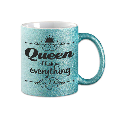 Glitzer Tasse - Queen of fucking everything -
