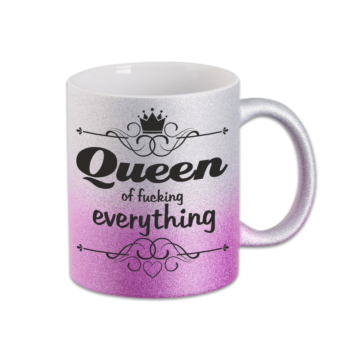 Glitzer Tasse - Queen of fucking everything -