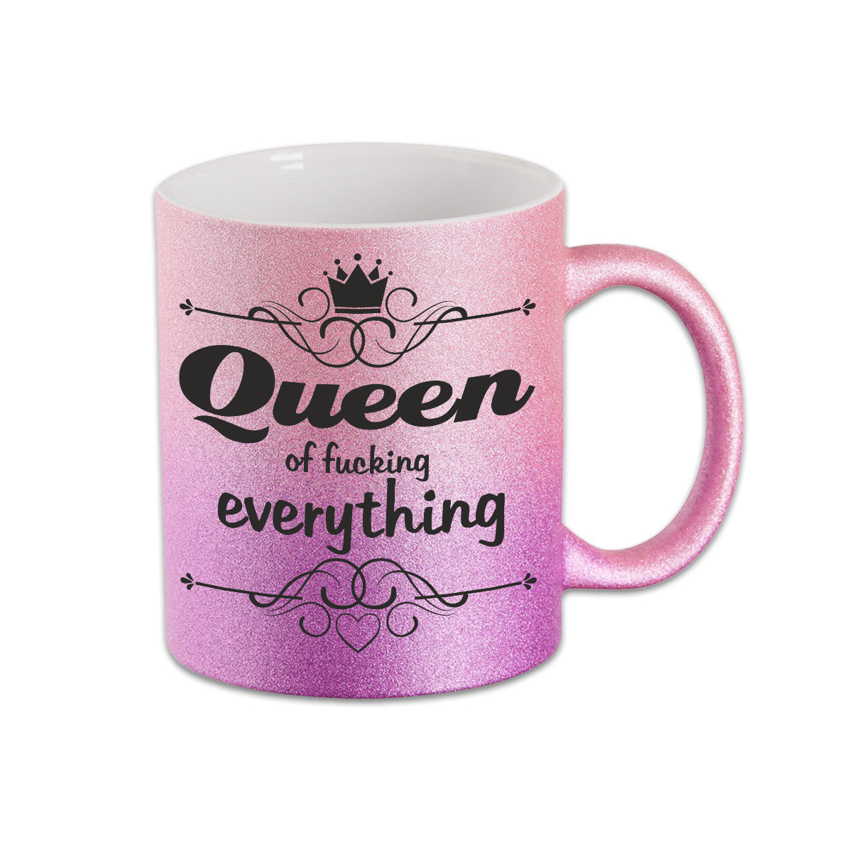 Glitzer Tasse - Queen of fucking everything -