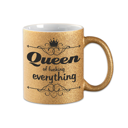 Glitzer Tasse - Queen of fucking everything -