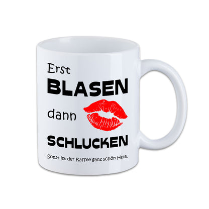 Tasse - Erst Blasen dann Schlucken sonst ist der Kaffee ganz schön heiß -