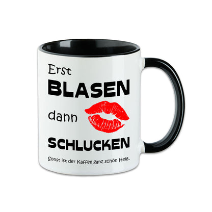 Tasse - Erst Blasen dann Schlucken sonst ist der Kaffee ganz schön heiß -