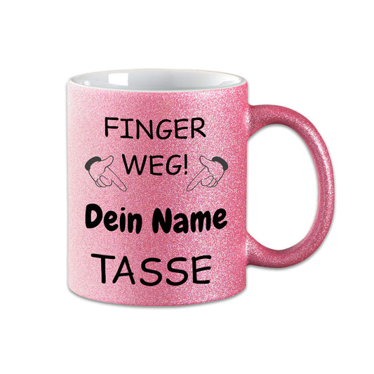 Glitzer Tasse mit deinem Namen - Finger Weg -