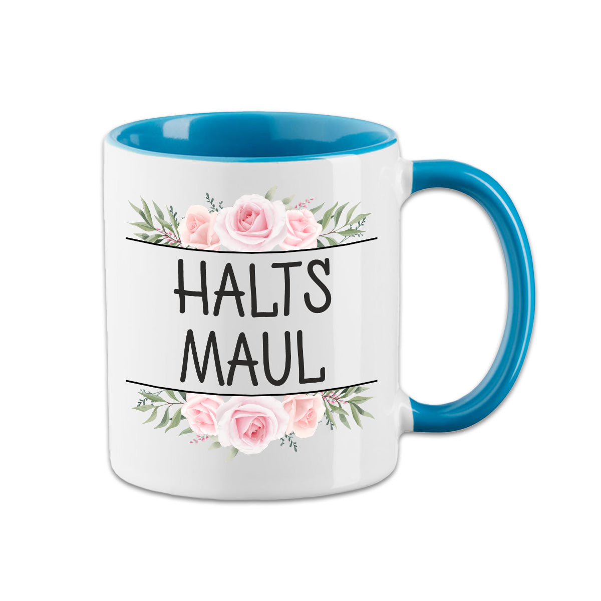 Tasse - Halts Maul - Blumen